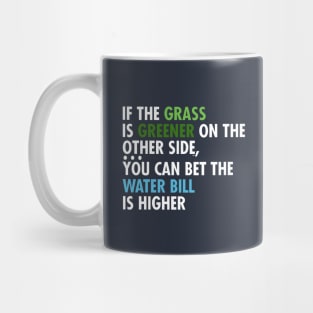 If The Grass IS Greener On The Other Side Mug